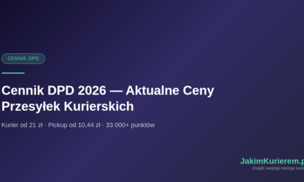 Cennik DPD 2026: aktualne ceny przesyłek kurierskich
