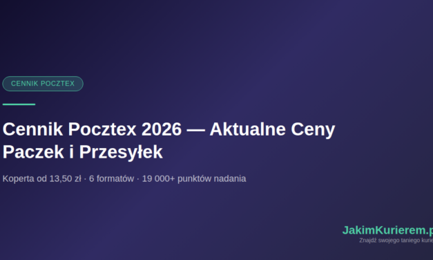 Cennik Pocztex 2026: aktualne ceny paczek i przesyłek