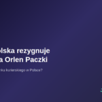 Poczta Polska rezygnuje z przejęcia Orlen Paczki – co to oznacza dla rynku kurierskiego? [2026]