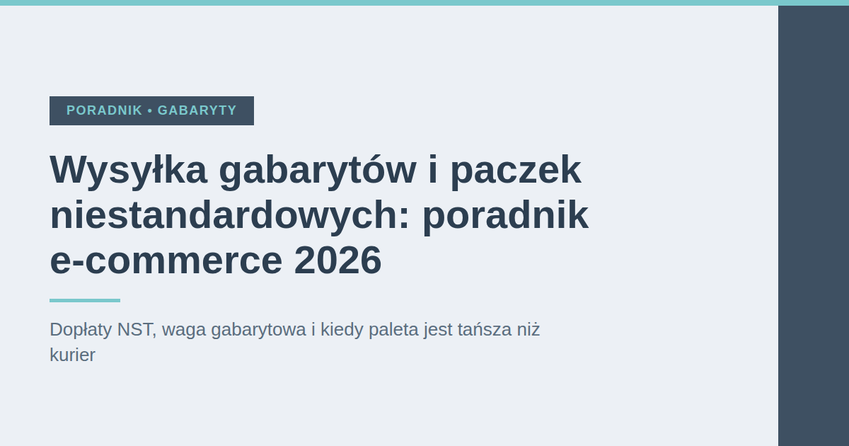 Wysyłka gabarytów i paczek niestandardowych: poradnik e-commerce 2026