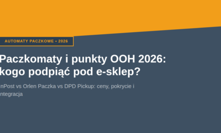Paczkomaty i automaty paczkowe 2026: InPost vs Orlen Paczka vs DPD Pickup