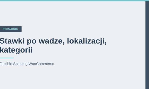 Flexible Shipping WooCommerce: wtyczka do metod wysyłki [2026]