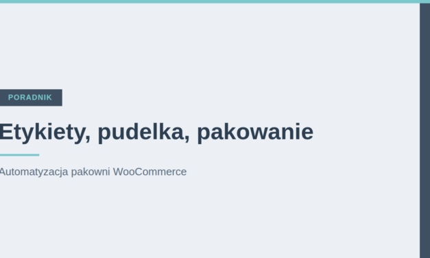Pakowanie i etykiety w WooCommerce: wtyczki do druku i wysyłki [2026]