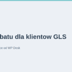 Wtyczka GLS WooCommerce: ParcelShop i darmowa dla klientów GLS [2026]